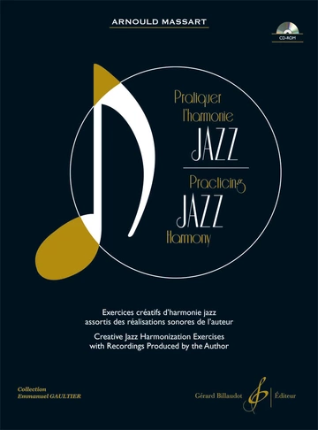 Pratiquer l’harmonie jazz. Exercices créatifs d’harmonie jazz assortis des réalisations sonores de l’auteur. Avec CD-Rom Visual